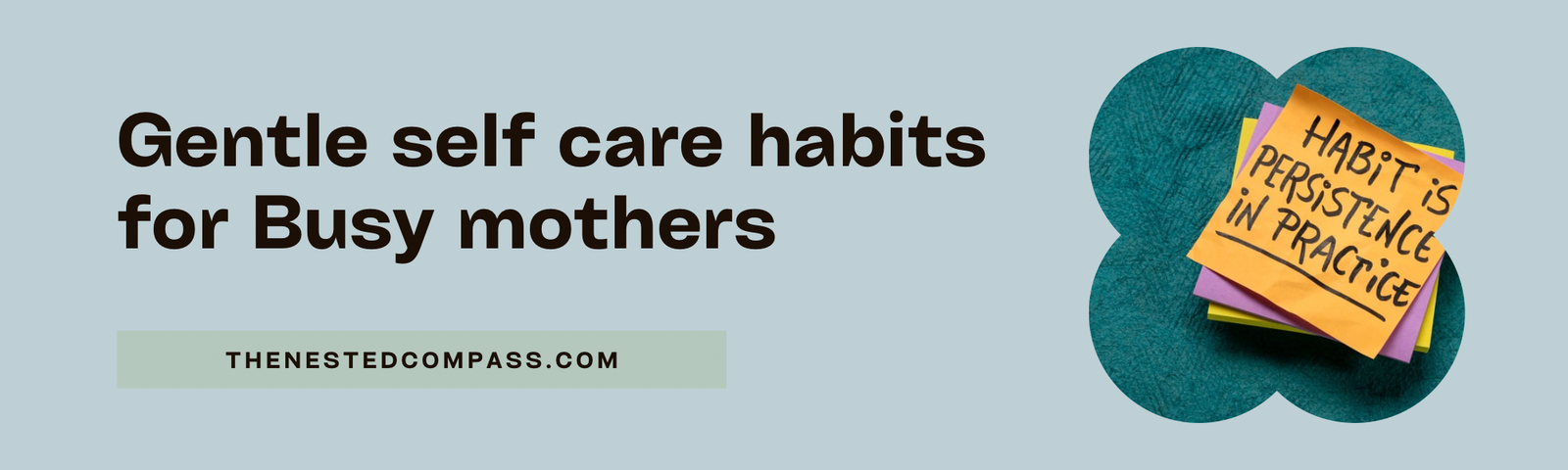 7 Gentle Self-Care Habits for Busy Mothers